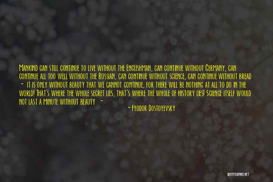 The Beauty Of Science Quotes By Fyodor Dostoyevsky The Beauty Of Science Quotes By Fyodor Dostoyevsky