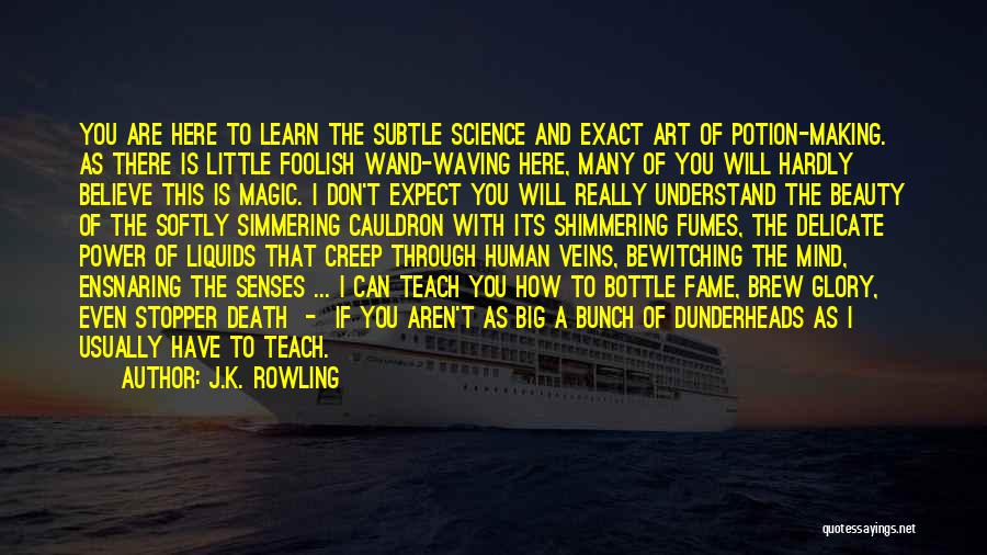 The Beauty Of Science Quotes By J.K. Rowling