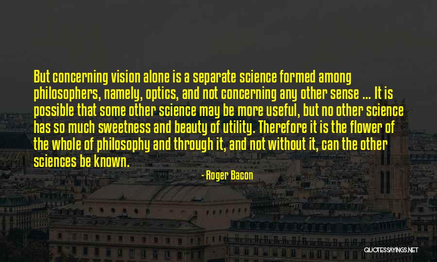 The Beauty Of Science Quotes By Roger Bacon