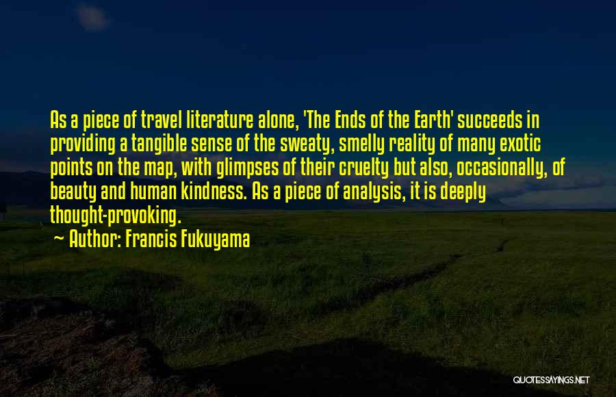 The Beauty Of Travel Quotes By Francis Fukuyama