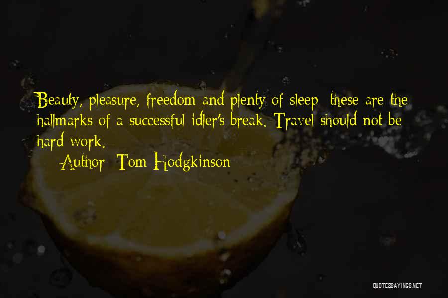 The Beauty Of Travel Quotes By Tom Hodgkinson