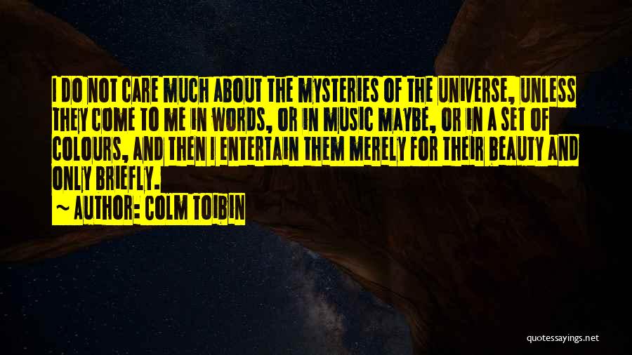 The Beauty Of Words Quotes By Colm Toibin