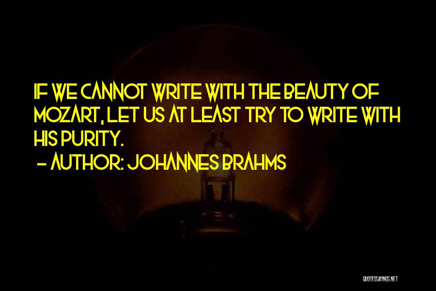 The Beauty Of Writing Quotes By Johannes Brahms