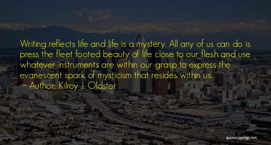 The Beauty Of Writing Quotes By Kilroy J. Oldster