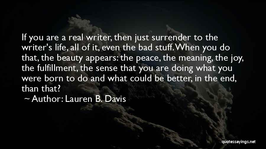 The Beauty Of Writing Quotes By Lauren B. Davis