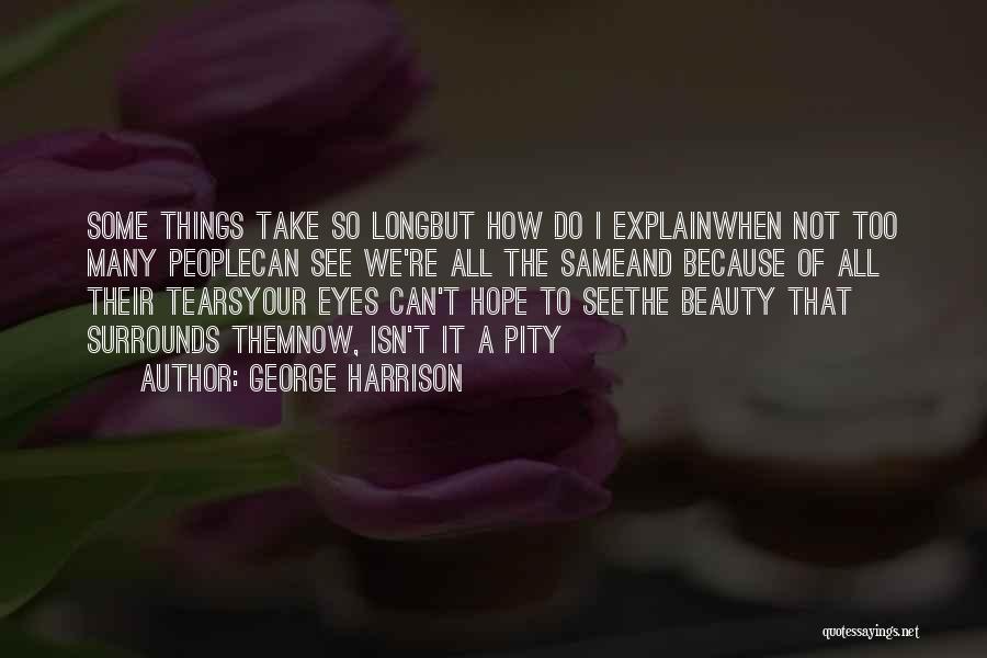 The Beauty That Surrounds Us Quotes By George Harrison