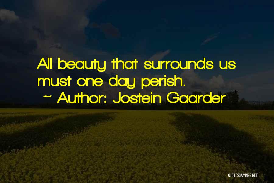 The Beauty That Surrounds Us Quotes By Jostein Gaarder