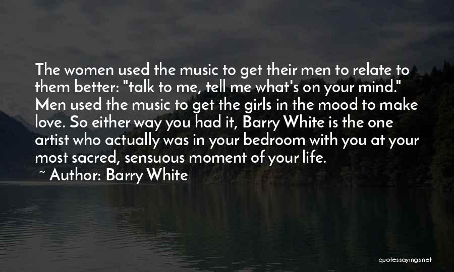 The Bedroom Quotes By Barry White