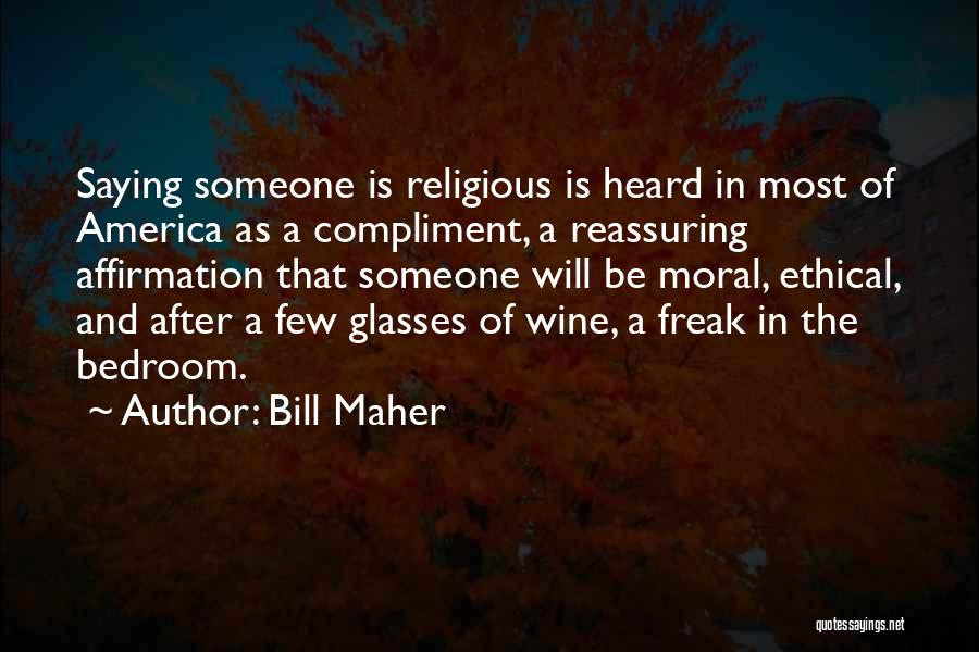The Bedroom Quotes By Bill Maher
