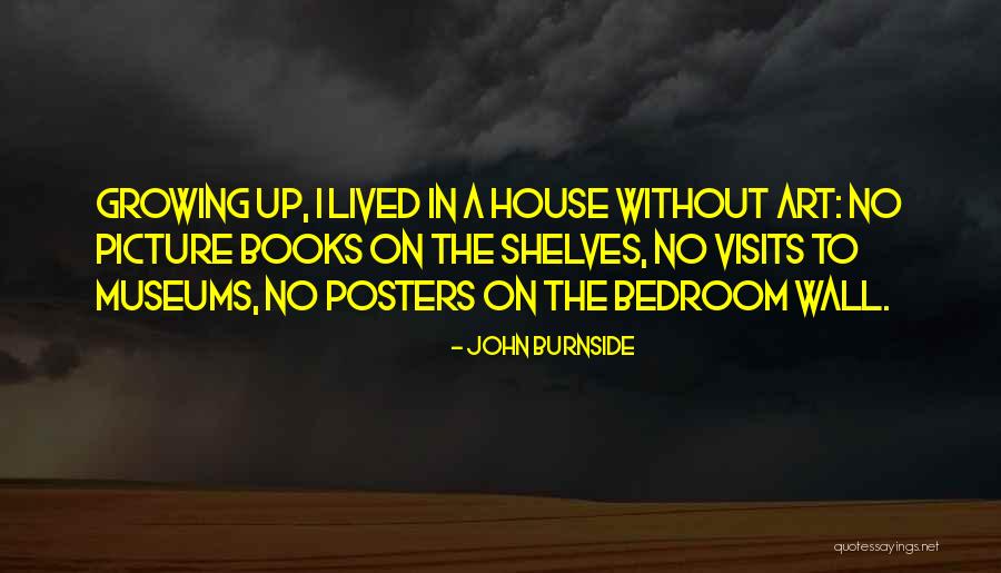 The Bedroom Wall Quotes By John Burnside