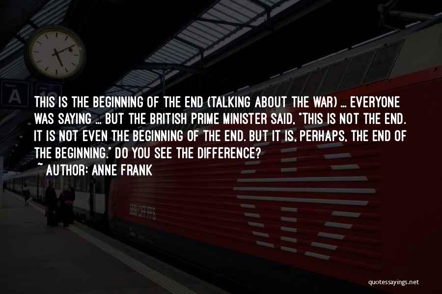 The Beginning Not The End Quotes By Anne Frank