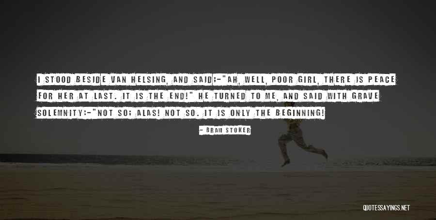 The Beginning Not The End Quotes By Bram Stoker The Beginning Not The End Quotes By Bram Stoker