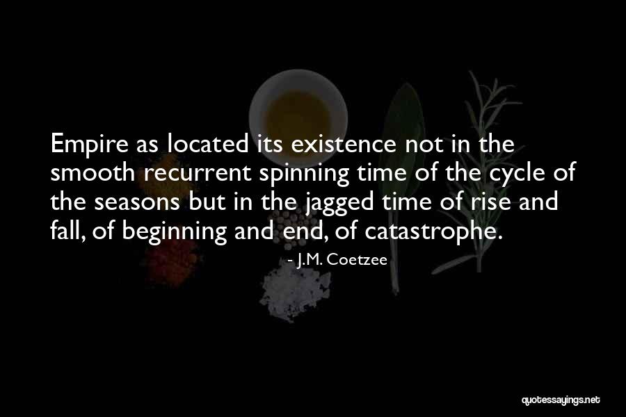 The Beginning Not The End Quotes By J.M. Coetzee The Beginning Not The End Quotes By J.M. Coetzee