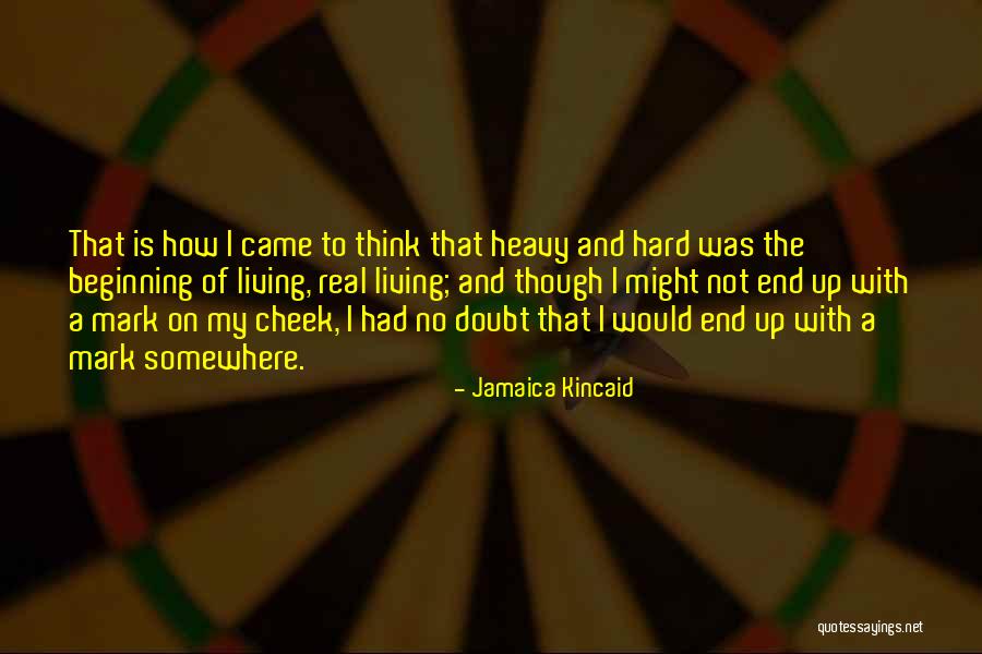 The Beginning Not The End Quotes By Jamaica Kincaid The Beginning Not The End Quotes By Jamaica Kincaid