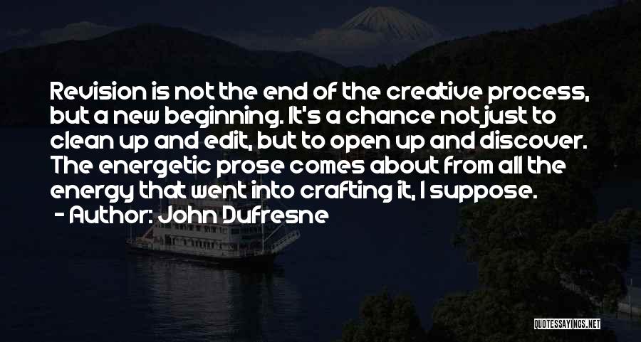 The Beginning Not The End Quotes By John Dufresne