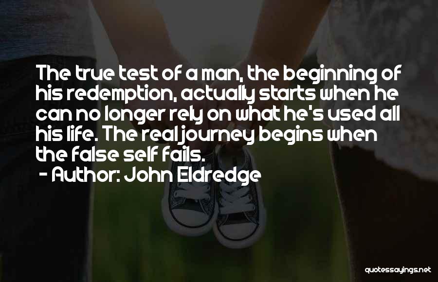 The Beginning Of A Journey Quotes By John Eldredge