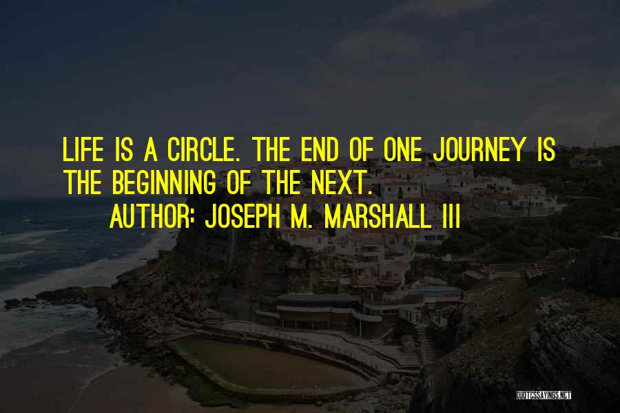 The Beginning Of A Journey Quotes By Joseph M. Marshall III