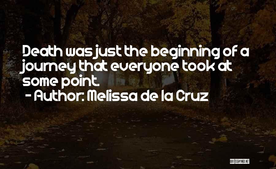 The Beginning Of A Journey Quotes By Melissa De La Cruz