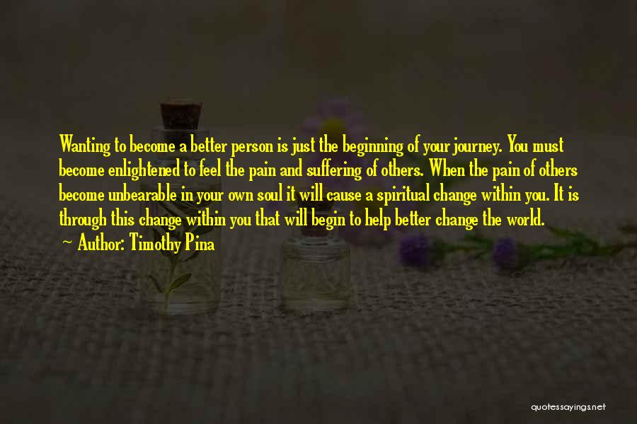 The Beginning Of A Journey Quotes By Timothy Pina