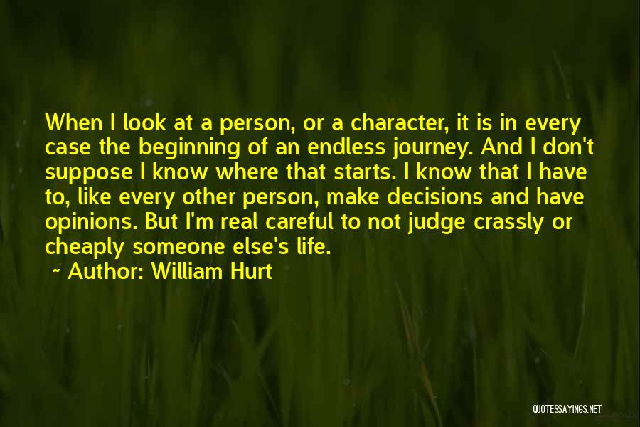 The Beginning Of A Journey Quotes By William Hurt