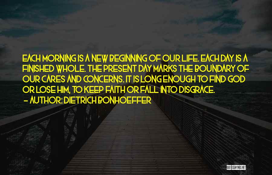 The Beginning Of Fall Quotes By Dietrich Bonhoeffer