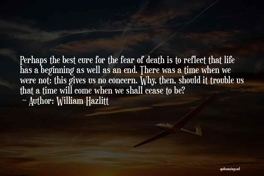 The Beginning Of Life Quotes By William Hazlitt
