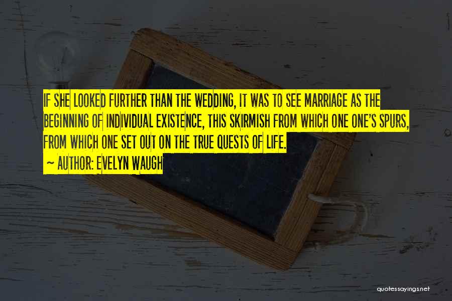 The Beginning Of Marriage Quotes By Evelyn Waugh