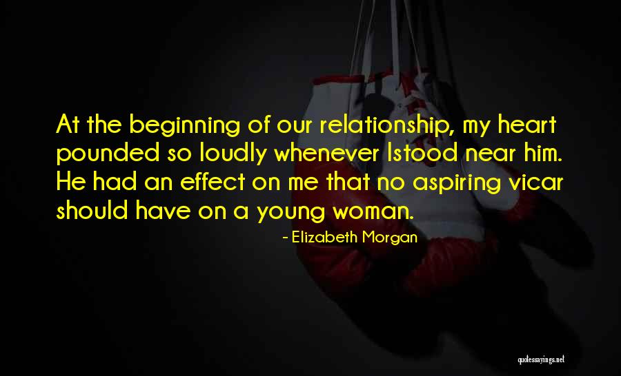 The Beginning Of Our Relationship Quotes By Elizabeth Morgan The Beginning Of Our Relationship Quotes By Elizabeth Morgan