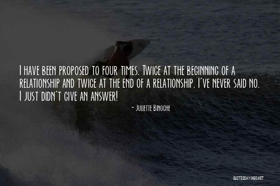 The Beginning Of Our Relationship Quotes By Juliette Binoche The Beginning Of Our Relationship Quotes By Juliette Binoche