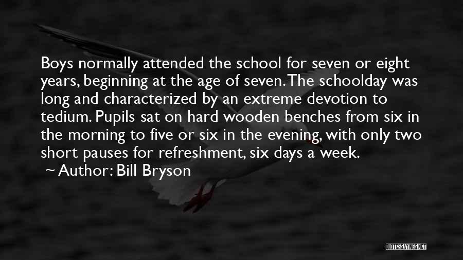 The Beginning Of School Quotes By Bill Bryson