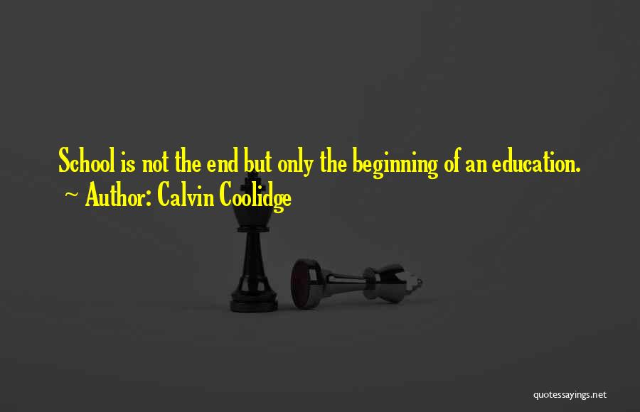 The Beginning Of School Quotes By Calvin Coolidge