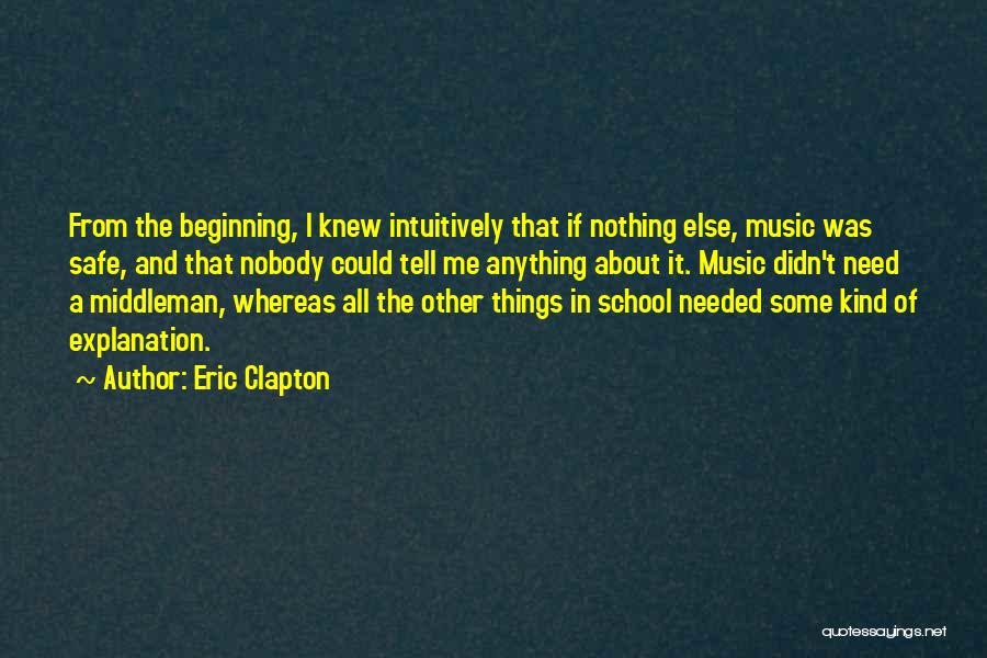 The Beginning Of School Quotes By Eric Clapton