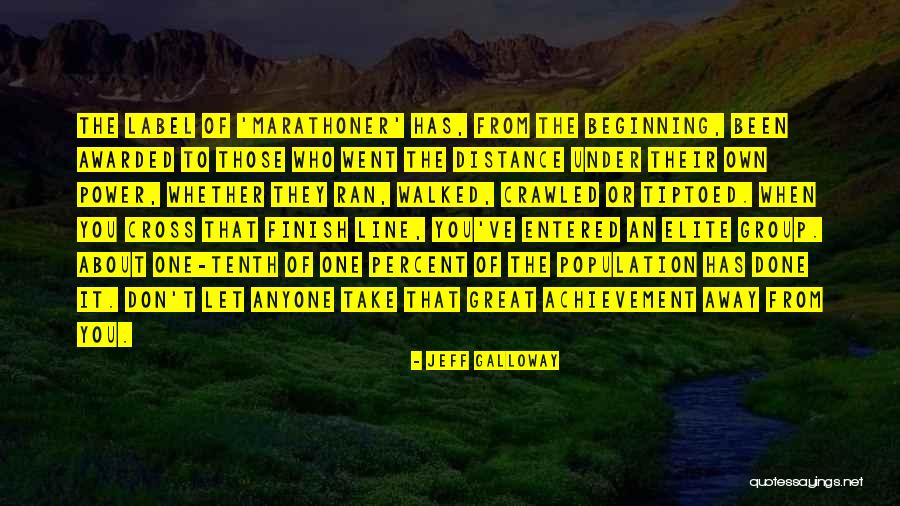 The Beginning Of Something Great Quotes By Jeff Galloway The Beginning Of Something Great Quotes By Jeff Galloway