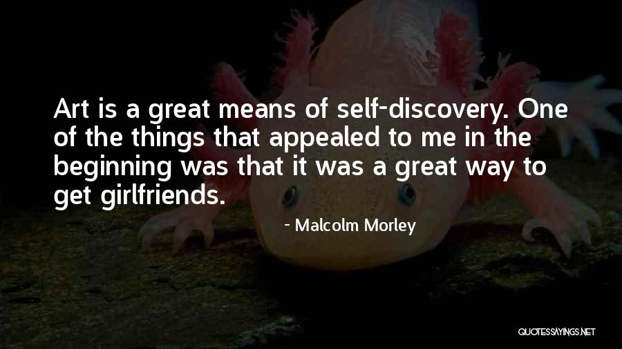 The Beginning Of Something Great Quotes By Malcolm Morley The Beginning Of Something Great Quotes By Malcolm Morley