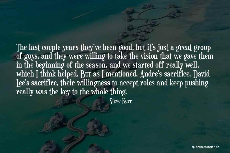 The Beginning Of Something Great Quotes By Steve Kerr The Beginning Of Something Great Quotes By Steve Kerr