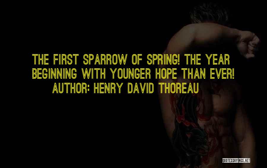 The Beginning Of Spring Quotes By Henry David Thoreau