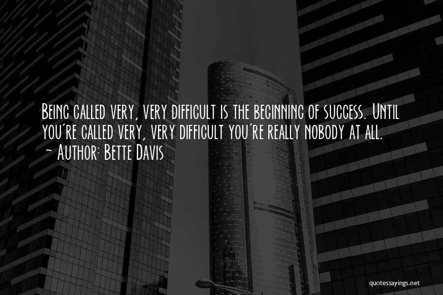 The Beginning Of Success Quotes By Bette Davis