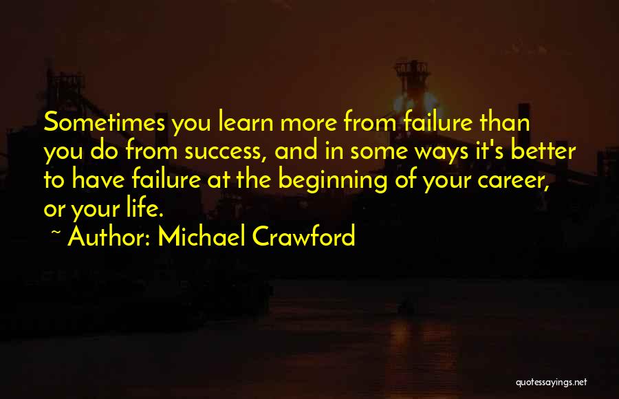 The Beginning Of Success Quotes By Michael Crawford