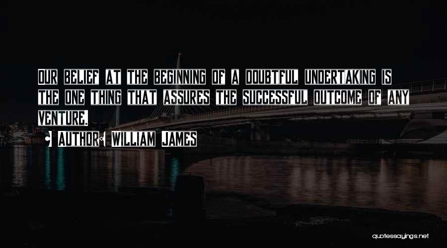 The Beginning Of Success Quotes By William James