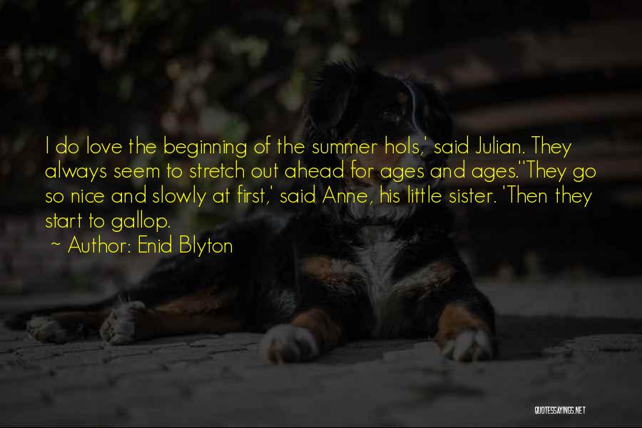 The Beginning Of Summer Quotes By Enid Blyton