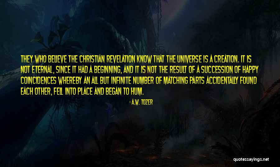 The Beginning Of The Universe Quotes By A.W. Tozer