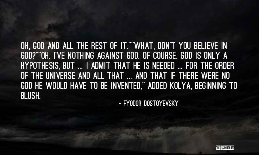 The Beginning Of The Universe Quotes By Fyodor Dostoyevsky