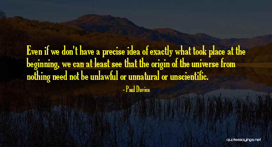 The Beginning Of The Universe Quotes By Paul Davies