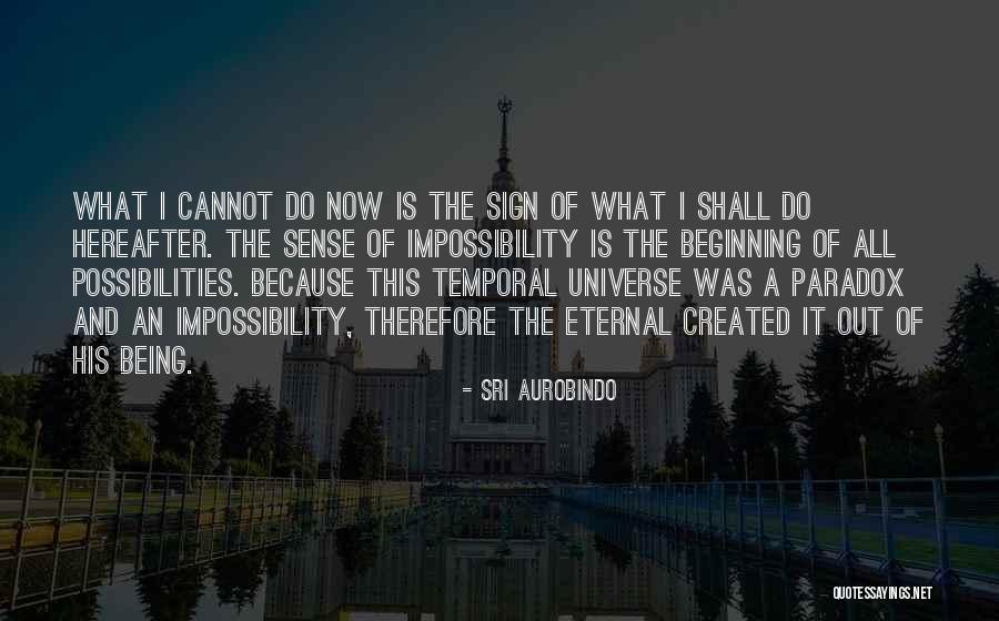 The Beginning Of The Universe Quotes By Sri Aurobindo