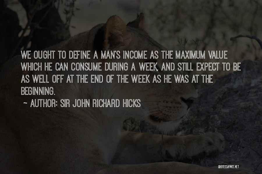 The Beginning Of The Week Quotes By Sir John Richard Hicks