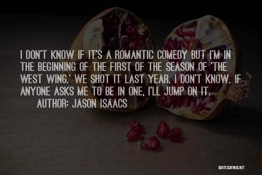 The Beginning Of The Year Quotes By Jason Isaacs