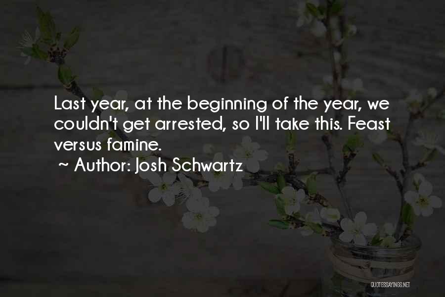 The Beginning Of The Year Quotes By Josh Schwartz