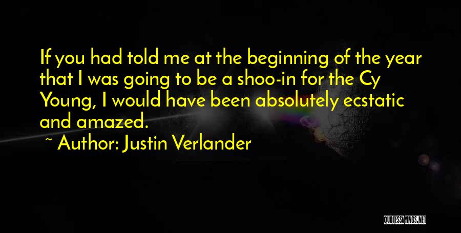 The Beginning Of The Year Quotes By Justin Verlander