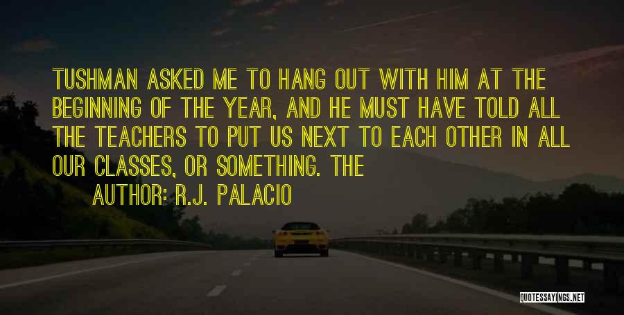 The Beginning Of The Year Quotes By R.J. Palacio