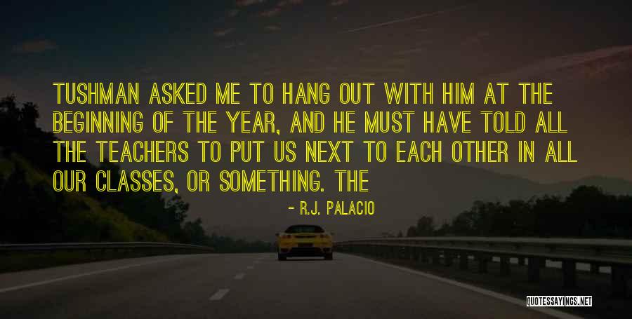 The Beginning Of The Year Quotes By R.J. Palacio The Beginning Of The Year Quotes By R.J. Palacio